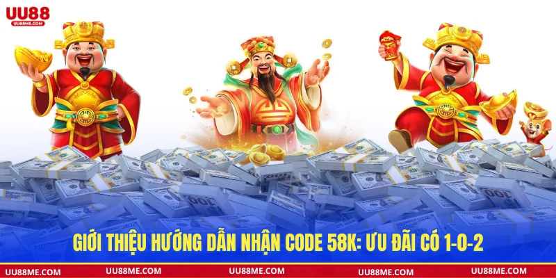 Hướng dẫn nhận code 58K - ưu đãi có 1-0-2